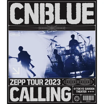 CNBLUE ZEPP TOUR 2023 ～CALLING～ @TOKYO GARDEN THEATER(通常盤 Blu-ray)