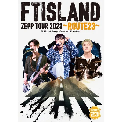 FTISLAND ZEPP TOUR 2023 ～ROUTE23～ FINAL at Tokyo Garden Theater(通常盤/DVD)