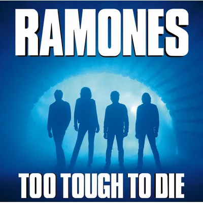 The Ramones/トゥー・タフ・トゥ・ダイ